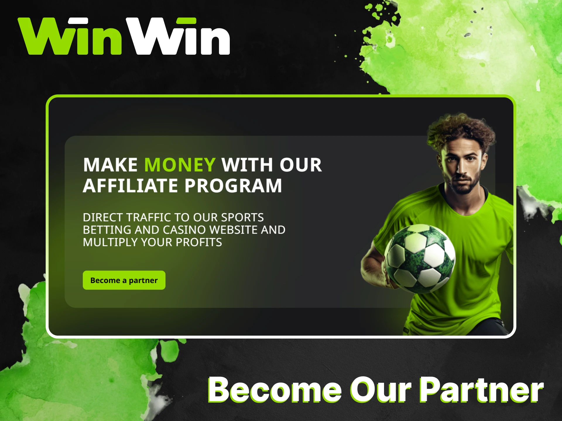 Register at WinWin and attract new players to the platform.