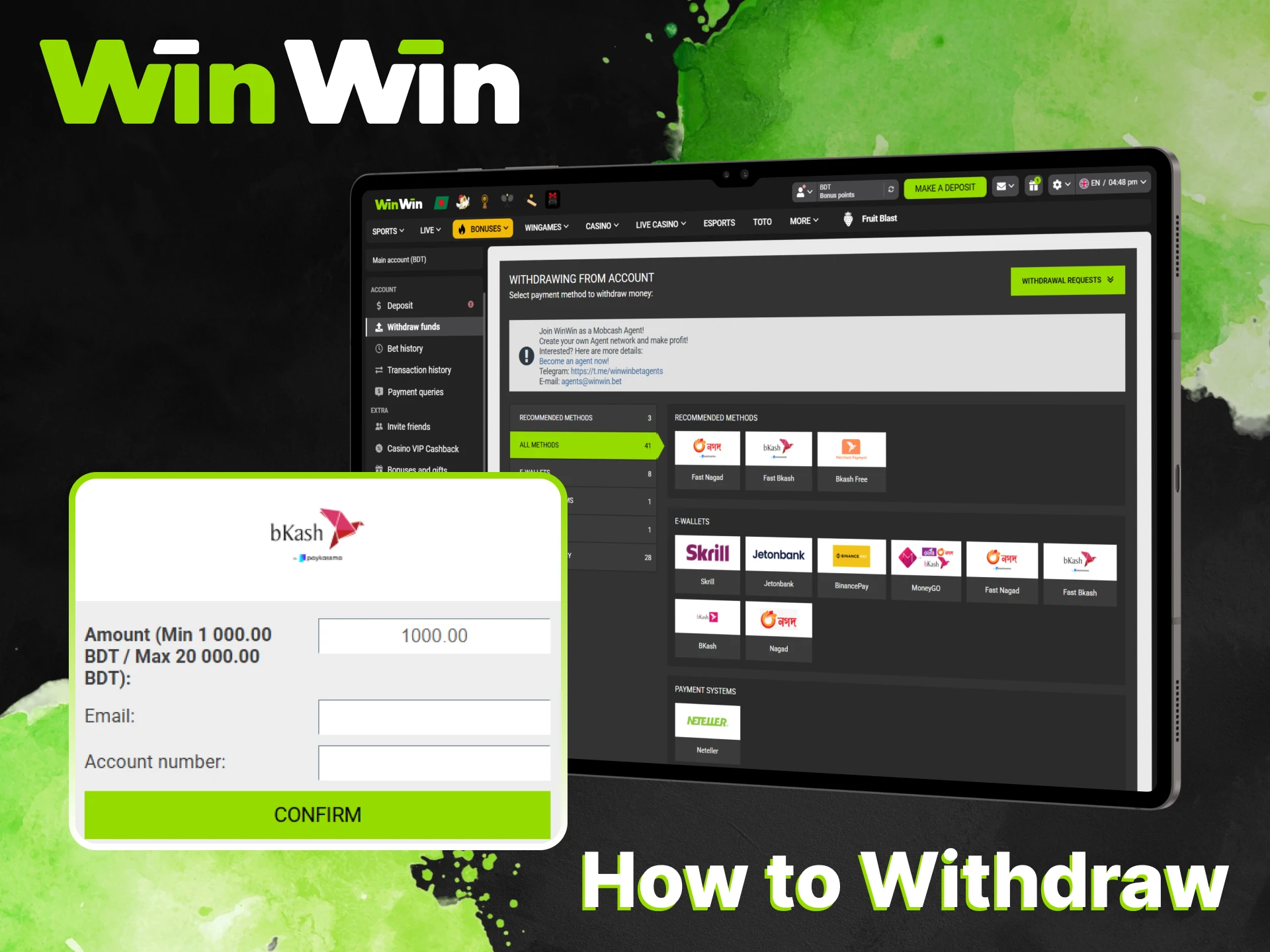 Withdraw money from WinWin in any convenient way.