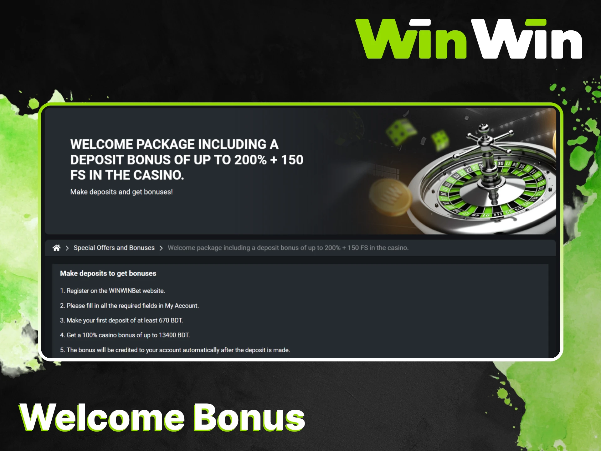 Make a deposit to your WinWin account and get a welcome bonus.